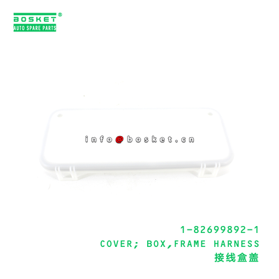 1-82699892-1 Cover Box Frame Harness suitable for ISUZU CXZ81 10PE1 1826998921 1PCS