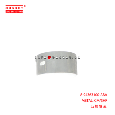 8-94363100-ABA METAL; CM/SHF suitable for ISUZU LT132 4HF1 4HE1-T 6HE1 8943631000