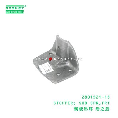 2801521-15 STOPPER; SUB SPR,FRT suitable for ISUZU NKR 100P 4JB1 280152115
